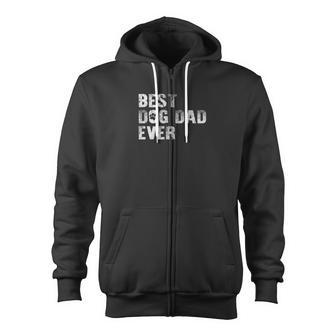 Best Dog Dad Ever Fathers Day Zip Up Hoodie - Monsterry