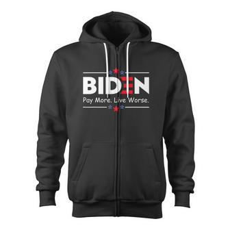 Biden Pay More Live Worse Anti Biden Zip Up Hoodie - Monsterry CA