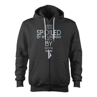 Blessed By God Spoiled By My Lineman Protected By Both Zip Up Hoodie - Monsterry DE