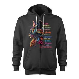 Cats Are Not Just Cats They Are Sanity They Are Happiness Zip Up Hoodie - Monsterry UK