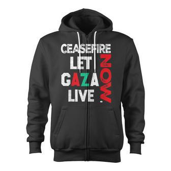 Ceasefire Now Let Gaza Live Palestine Gaza Strip Zip Up Hoodie - Monsterry