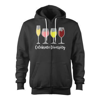 Celebrate Diversity Wine Alcohol Apparel Zip Up Hoodie - Monsterry AU