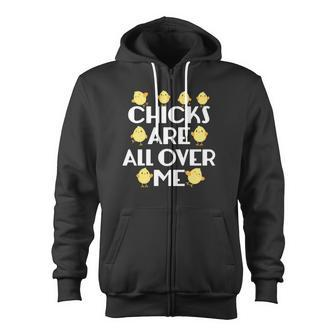 Chicks Are All Over Me Easter Zip Up Hoodie - Monsterry