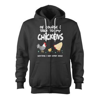 Of Course I Talk To My Chickens Zip Up Hoodie - Monsterry AU