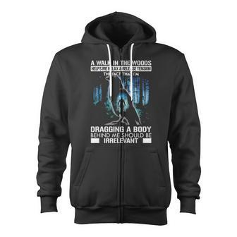 Crow A Walk In The Woods Dragging A Body Zip Up Hoodie - Monsterry UK