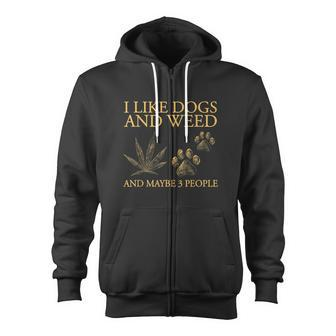 I Like Dogs And Weed And Maybe 3 People Tshirt Zip Up Hoodie - Monsterry AU