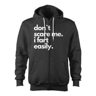 Don`T Scare Me I Fart Easily Zip Up Hoodie - Monsterry DE