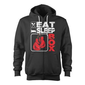 Eat Sleep Box Boxing Lover Gym Boxer Kickboxing Kickboxer Zip Up Hoodie - Monsterry AU