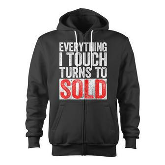 Everything I Touch Turns To Sold Realtor Zip Up Hoodie - Monsterry CA