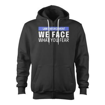 We Face What You Fear Zip Up Hoodie - Monsterry