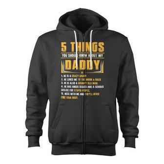 Father Grandpa 5 Things You Should Know About My Daddy Fathers Day 12 Family Dad Zip Up Hoodie - Monsterry