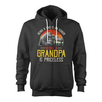 Father Grandpa Mens Being A Dad Is An Honor Being A Grandpa Is Priceless72 Family Dad Zip Up Hoodie - Monsterry DE