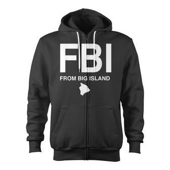 Fbi From Big Island Native Hawaiian Zip Up Hoodie - Monsterry CA