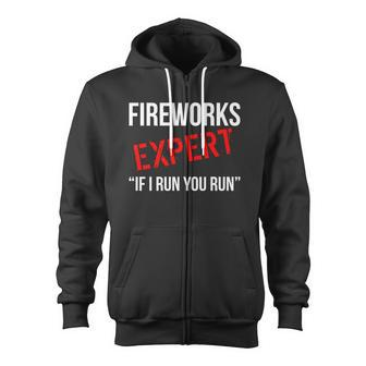 Fireworks Expert If I Run You Run 4Th Of July Zip Up Hoodie - Monsterry