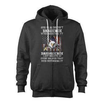 Our Flag Doesn't Fly From The Wind Moviing It Zip Up Hoodie - Monsterry
