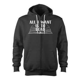 Books All I Want To Do Is Read Zip Up Hoodie - Monsterry