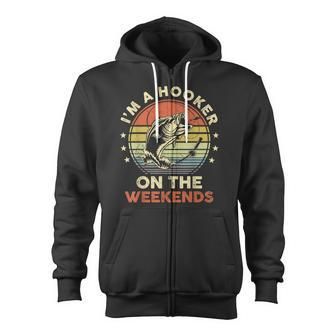 Fishing I'm A Hooker On The Weekends Bass Fish Zip Up Hoodie - Monsterry AU
