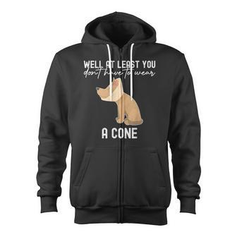 Well At Least You Don't Have To Wear A Cone Cute Dog Zip Up Hoodie - Monsterry