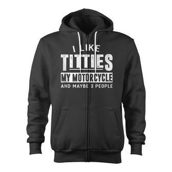 Motorcycle For I Like Titties Adult Humor Zip Up Hoodie - Monsterry CA