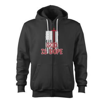 God Is Dope Christian Religion Zip Up Hoodie - Monsterry