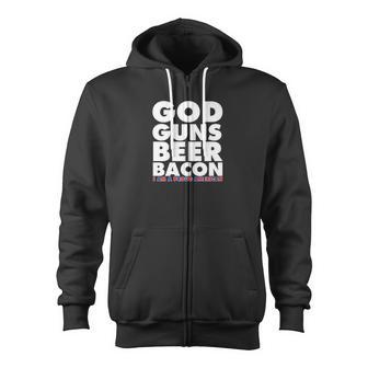 God Guns Beer Bacon I Am A Proud American America Zip Up Hoodie - Monsterry