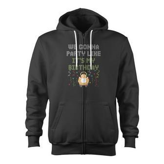 We Gonna Party Like Its My Birthday Baby Jesus Xmas Zip Up Hoodie - Monsterry