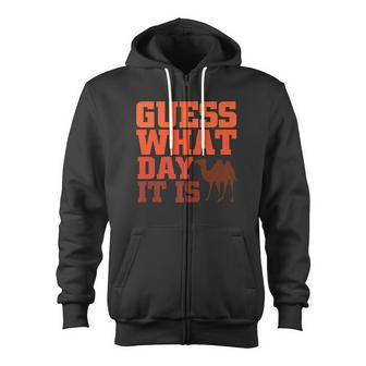 Guess What Day It Is Zip Up Hoodie - Monsterry UK