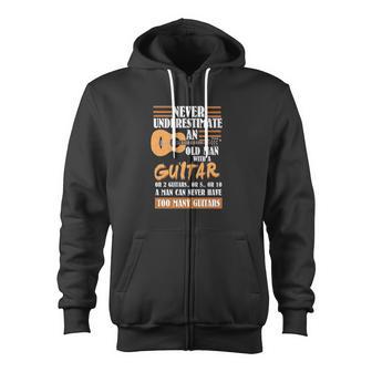 Guitar Dad Never Underestimate An Old Man With Guitar Zip Up Hoodie - Monsterry DE