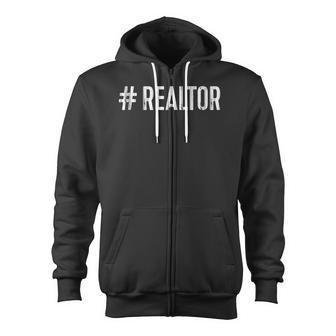 Hashtag Realtor Real Estate Agent Zip Up Hoodie - Monsterry DE