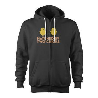 Hatched By Two Chicks Zip Up Hoodie - Monsterry