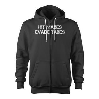 Hit Maxes Evade Taxes Gym Fitness Vintage Workout Zip Up Hoodie - Monsterry