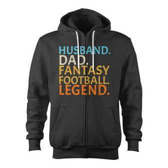 Husband Dad Fantasy Football Legend Zip Up Hoodie - Monsterry AU