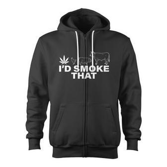 I'd Smoke That Pot Head Marijuana Tshirt Zip Up Hoodie - Monsterry UK
