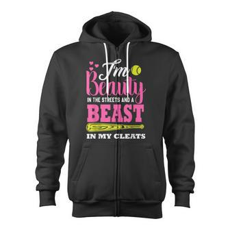 I'm A Beauty In The Street And A Beast In My Cleats Softball Zip Up Hoodie - Monsterry