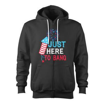 I'm Just Here To Bang 4Th July American Flag Zip Up Hoodie - Monsterry UK