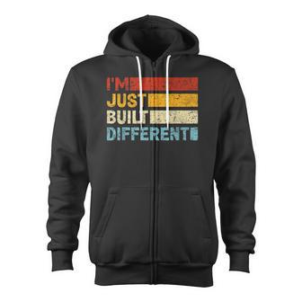 I'm Just Built Different Zip Up Hoodie - Monsterry CA