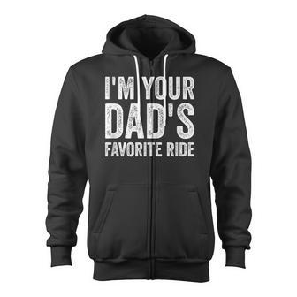 Inappropriate I'm Your Dad's Favorite Ride N Zip Up Hoodie - Monsterry