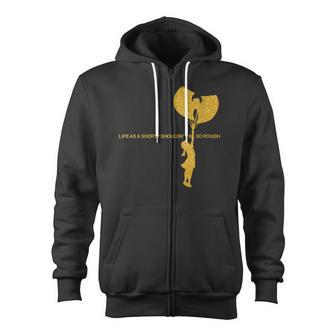 Life As A Shorty Shoudn't Be So Rough Wu Hip Hop Zip Up Hoodie - Monsterry UK
