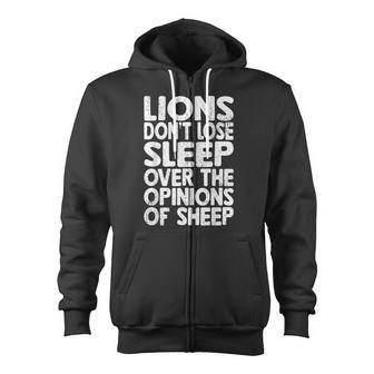 Lions Don't Lose Sleep Over The Opinions Of Sheep Lion Zip Up Hoodie - Monsterry