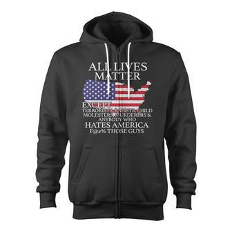 All Lives Matter Except Pro American Tshirt Zip Up Hoodie - Monsterry UK