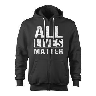 All Lives Matter Tshirt Zip Up Hoodie - Monsterry DE