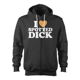 Love Spotted Dick British Currant Pudding Custard Food Zip Up Hoodie - Monsterry AU