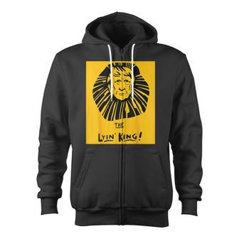The Lyin King Anti Trump For Liberals And Protesters Zip Up Hoodie - Monsterry