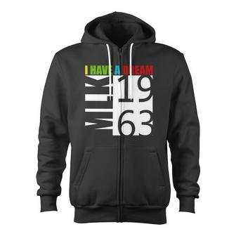 Martin Luther King Jr I Have A Dream Mlk Day Zip Up Hoodie - Monsterry DE