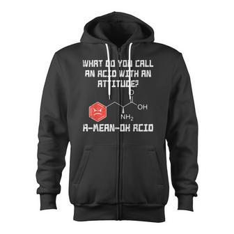 A Mean Oh Acid Chemistry Joke Science Chemist Nerd Zip Up Hoodie - Monsterry CA