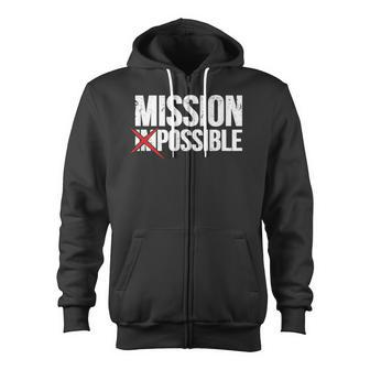 Mission Possible Saying Quote Inspirational Religious Zip Up Hoodie - Monsterry