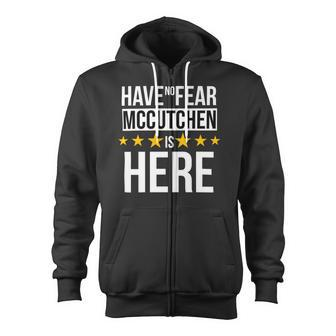 Have No Fear Mccutchen Is Here Name Zip Up Hoodie - Monsterry