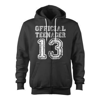 Official Teenager 13Th Birthday Tshirt Zip Up Hoodie - Monsterry