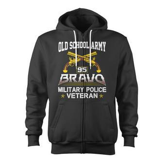 Old School Army 95 Bravo Military Police Veteran T Shirt Zip Up Hoodie - Monsterry DE