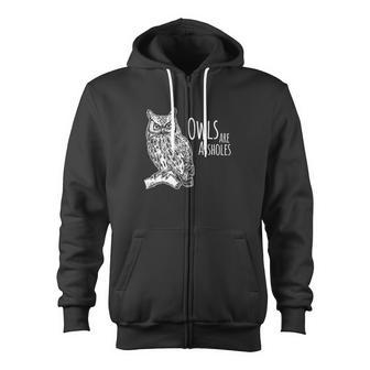 Owls Are Assholes Zip Up Hoodie - Monsterry